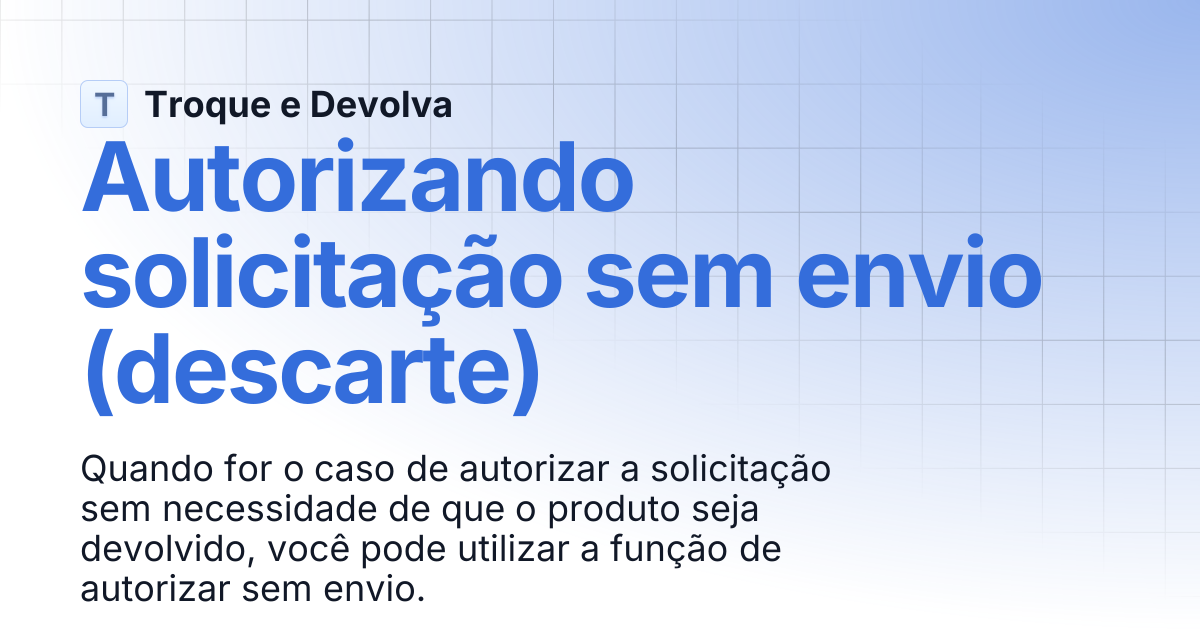 Autorizando solicitação sem envio (descarte) | Troque e Devolva