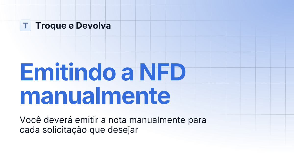 Emitindo a NFD manualmente | Troque e Devolva