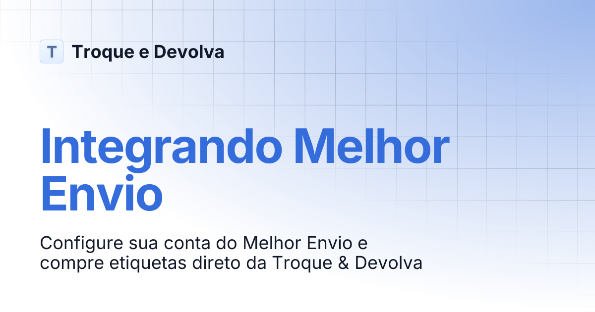 Integrando Melhor Envio | Troque e Devolva