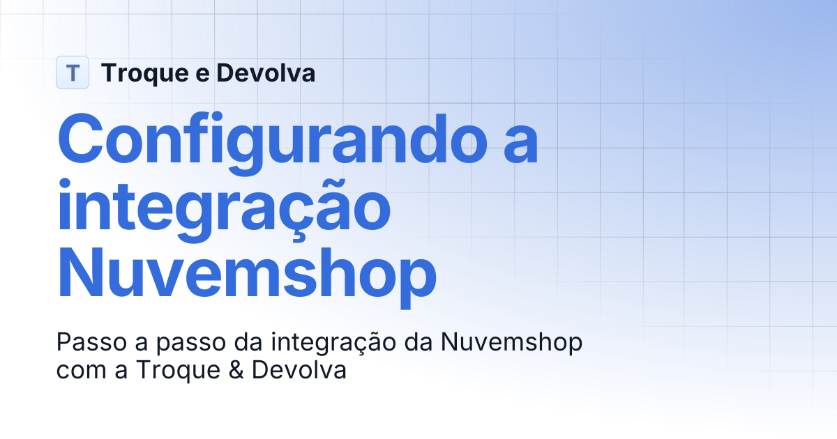 Configurando a Integração Nuvemshop | Troque e Devolva