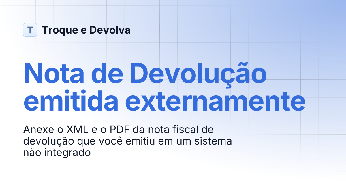 Nota de Devolução emitida externamente | Troque e Devolva