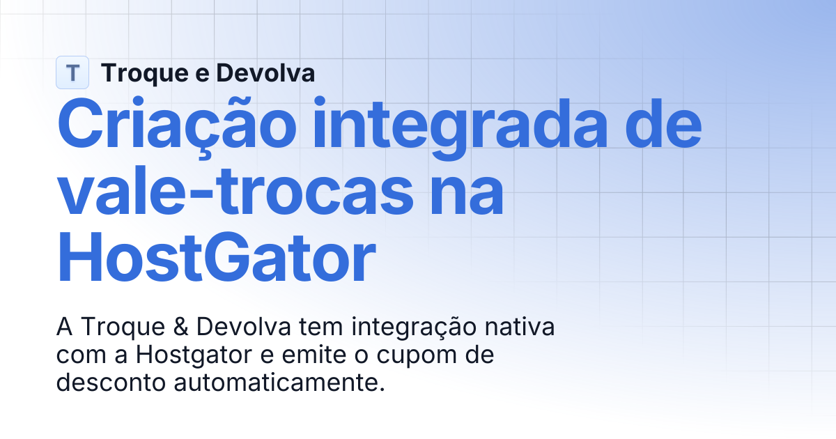 Criação integrada do cupom na Hostgator | Troque e Devolva