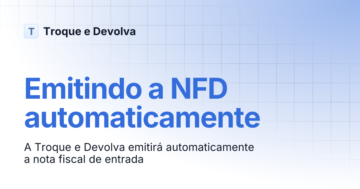 Emitindo a NFD automaticamente | Troque e Devolva