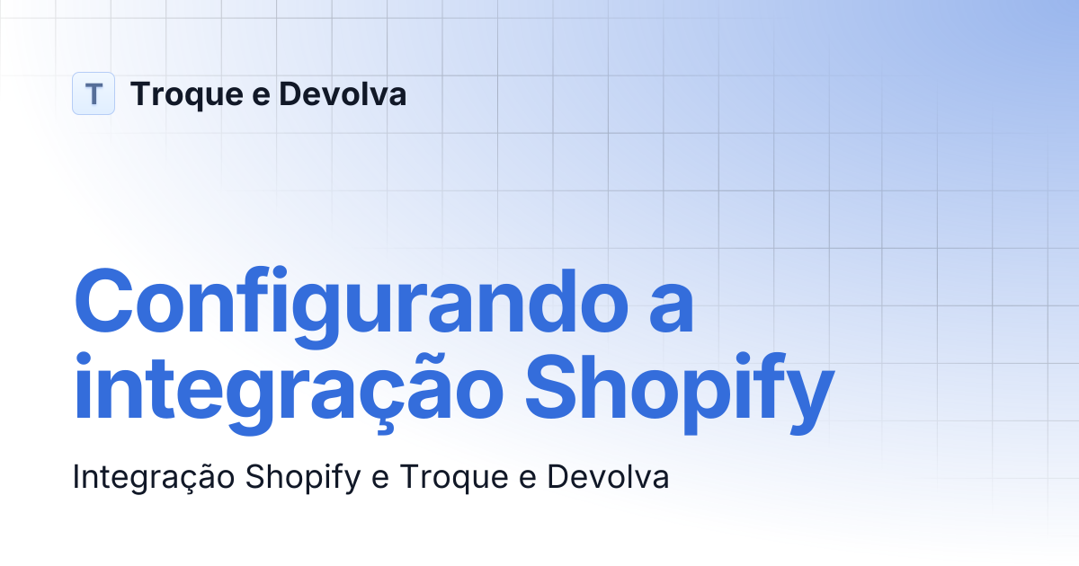Integrando a Shopify | Troque e Devolva