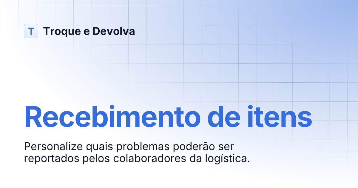 Recebimento de itens | Troque e Devolva